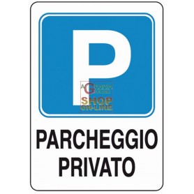 CARTELLO SEGNALE PARCHEGGIO PRIVATO MM. 300X200